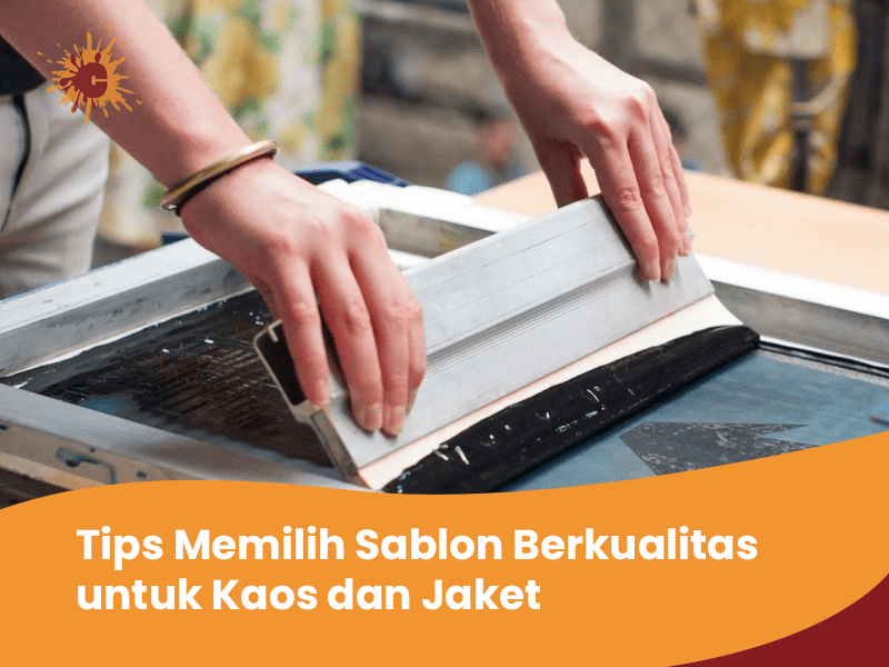 blog Tips Memilih Sablon Berkualitas untuk Kaos dan Jaket